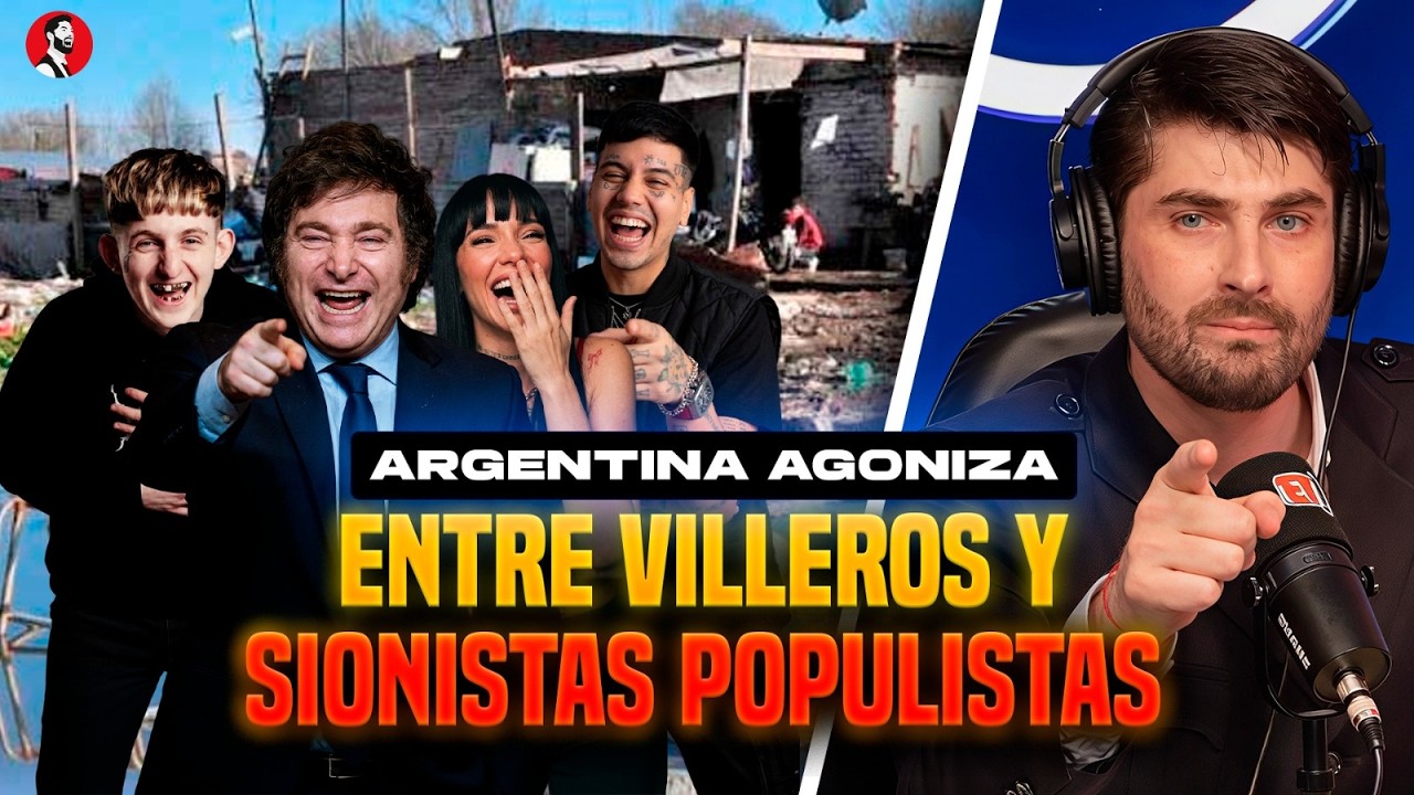 🔴 ARGENTINA AGONIZA: Entre la BARBARIE VILLERA y el SIONISMO populista | Editorial El Presto