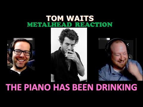 COMEDY REACTION Tom Waits - The Piano Has Been Drinking - REACTION