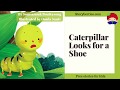 Caterpillar Looks For A Shoe - Story for Kids about kindness and empathy (Animated Bedtime Story)