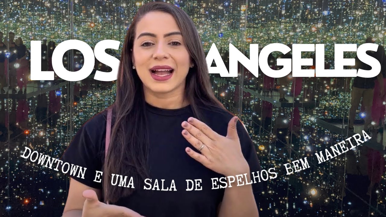 O que fazer em Los Angeles? Griffith Observatory, Downtown, sala de espelhos e muito mais