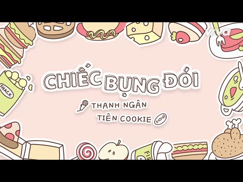 CHIẾC BỤNG ĐÓI - Tiên Cookie ft. Thanh Ngân (Official Lyric Video)