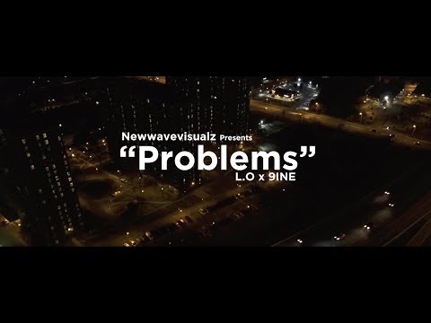 L.O x 9ine - Problems (Official Video) | Shot By: #NWVLD
