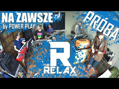 The Relax Band - Na Zawsze by Power Play (live cover) PRÓBA 2015