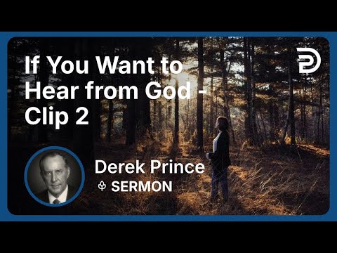 If You Want to Hear from God | Clip 2 | Derek Prince