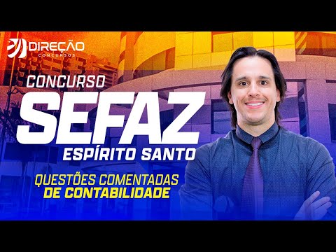 Concurso SEFAZ ES - Questões Comentadas de Contabilidade com Prof. Igor Cintra