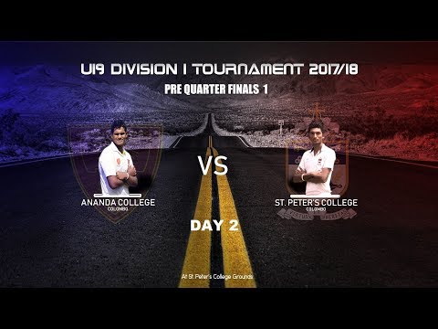 U19 Division 1 Tournament 2017/18 - Quarter Finals - Ananda Vs St. Peter's - Day 2