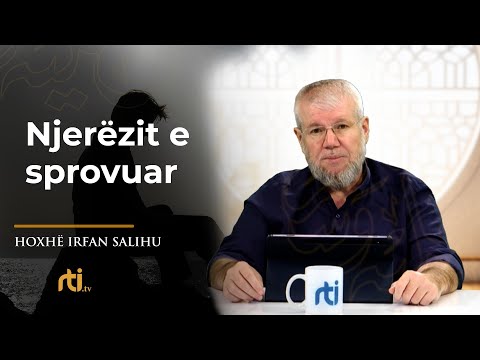 ''Mos u mllefos ndaj Zotit se të ka sprovuar''  Njerëzit e sprovuar - Hoxhë Irfan Salihu | RTI