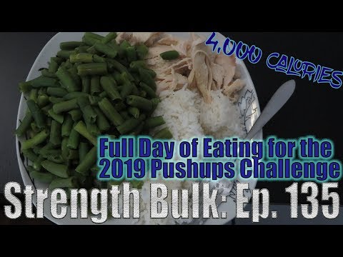 4,000 Calories Full Day of Eating for the 2019 Pushups Challenge | Vlog | Strength Bulk Ep. 135