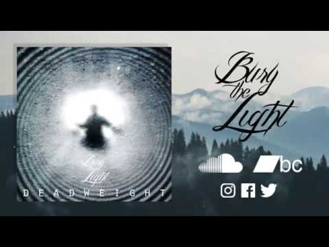 Bury The Light - Deadweight