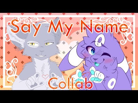 Say My Name || Meme 【Collab with Vicats】
