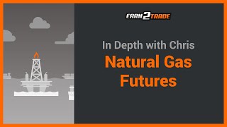 Trading Natural Gas Futures - Beginner