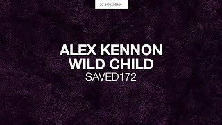 Alex Kennon - Wild Child (Original Mix) [SAVED Exclusive]