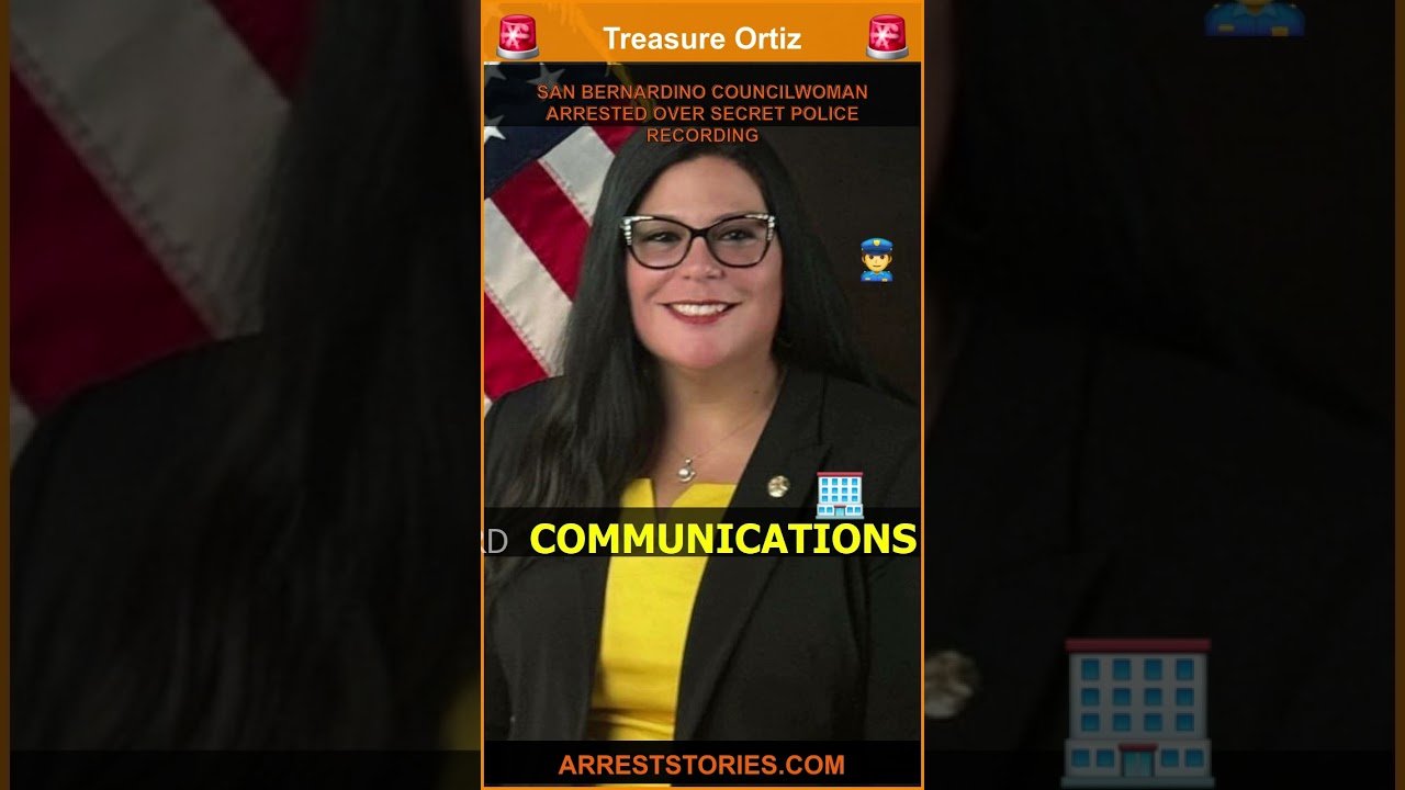 SAN BERNARDINO COUNCILWOMAN ARRESTED OVER SECRET POLICE RECORDING