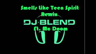 Dj Bl3nd Ft. Mc Doom - Smells Like Teen Spirit Remix