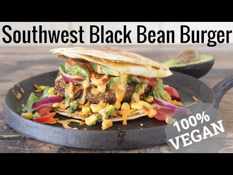 SOUTHWEST BLACK BEAN QUESADILLA BURGER | Vegan & Delicious