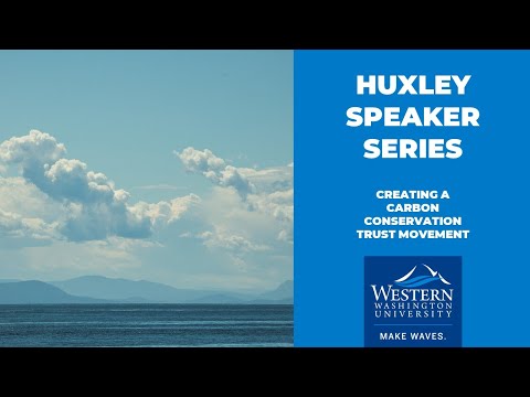 WWU Speaker Series: Creating a Carbon Conservation Trust Movement
