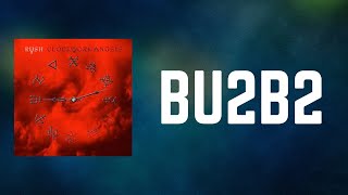Rush - BU2B2 (Lyrics)