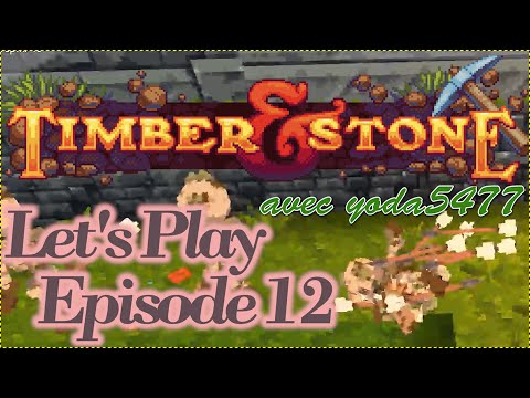 [Timber & Stone] Let's Play, Episode 12 : Le Hérisson FR