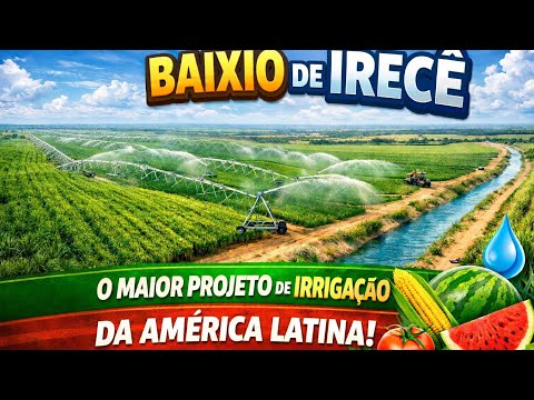 Projeto baixio de Irecê - O maior polo de irrigação da América Latina