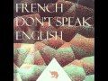 French don't Speak English - No Time For Empathy ...