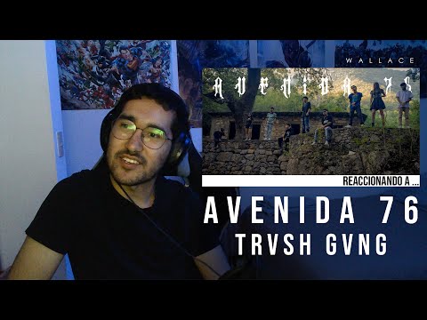 [REACCIÓN] TRVSH GVNG - AVENIDA 76 (VIDEO OFICIAL) (Prod. OtherProducerMore)