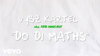 Vybz Kartel - Do Di Maths (Wah Do You)