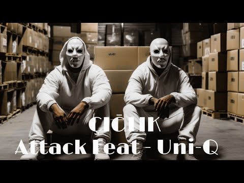 Attack Feat Uni-Q - Çığlık