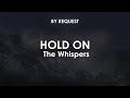 Hold On | The Whispers