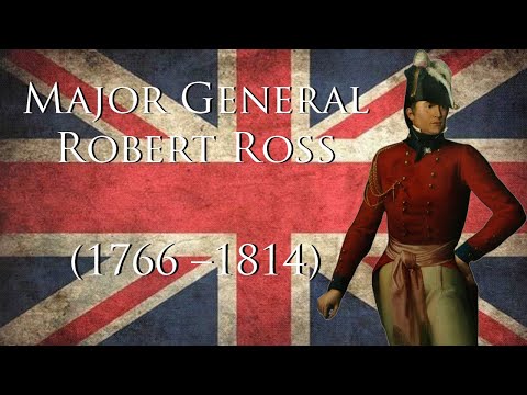 Major General Robert Ross - War of 1812