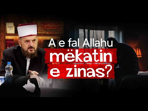 A e fal Allahu mëkatin e zinas (imoralitetit)? - Dr. Shefqet Krasniqi