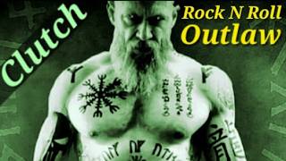 Clutch - Rock N Roll Outlaw
