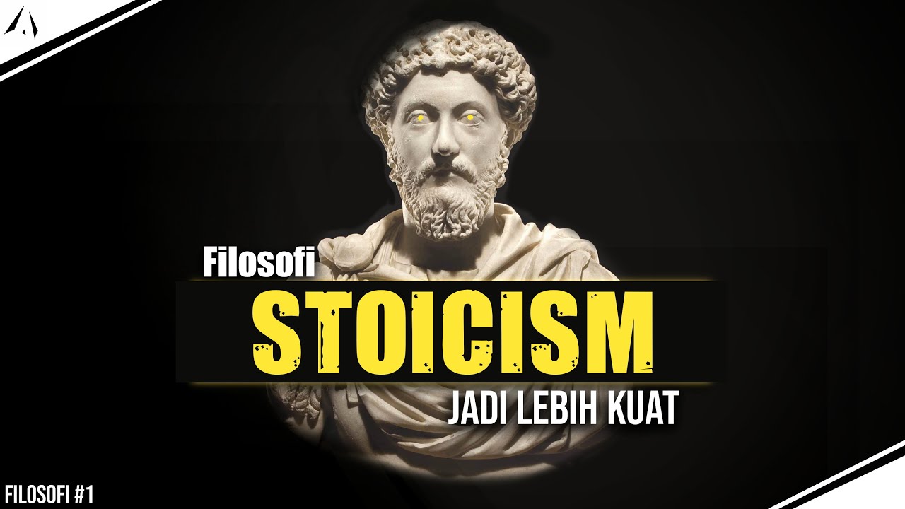 Filosofi Stoicism: Jadi Pribadi Yang Lebih Kuat (Filsafat Stoikisme/Filosofi Teras) | Part 1
