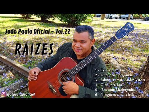 JOÃO PAULO OFICIAL | VOL.22 RAIZES