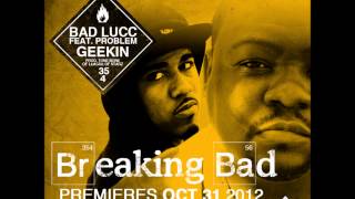 Bad Lucc feat Problem - Geekin (New Music 2012)