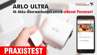 Arlo Ultra Test - Drahtlose 4k Akku-Überwachungskamera mit Personenerkennung u.v.m. / Testaufnahmen