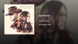 Jesse &amp; Joy   Ay Doctor