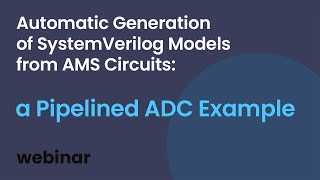Automatic Generation of SystemVerilog Models from Analog/Mixed-Signal Circuits: A Pipelined ADC