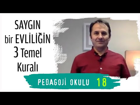 Pedagoji Okulu 18 - Saygın Bir Evliliğin 3 Temel Kuralı - Pedagog Adem Güneş