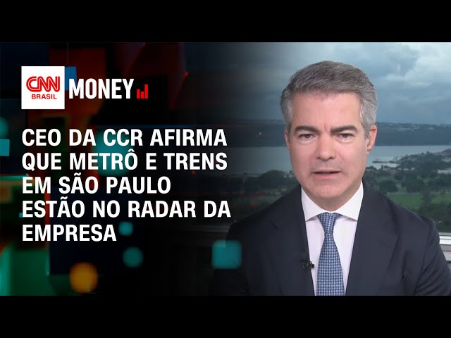 CEO da CCR (CCRO3) afirma que metrô e trens em São Paulo estão no radar da empresa