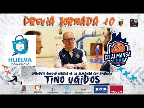 Previa Tino Ugidos - J10 - Huelva Comercio Viridis vs CB Almansa con AFANION