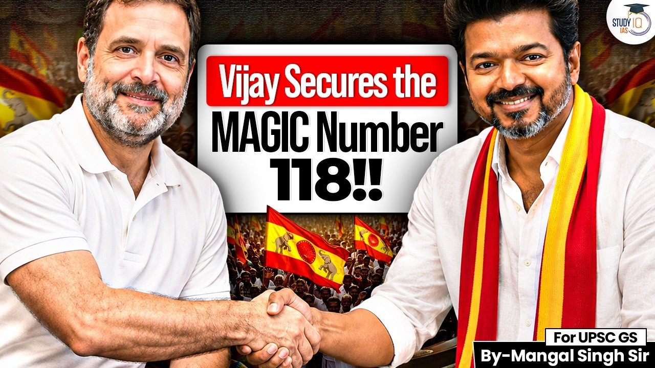 Vijay’s TVK Crosses 118 Seats in Tamil Nadu Election | Will He Form the Government Now? |StudyIQ IAS
