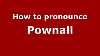 How to pronounce Pownall