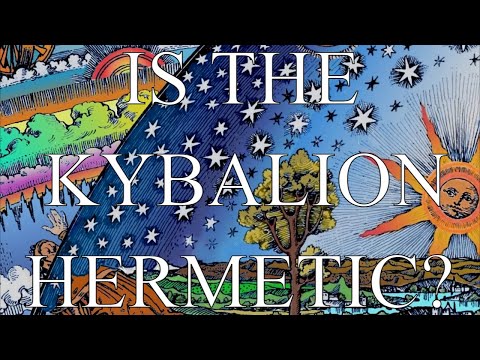Is the Kybalion Really Hermetic?
