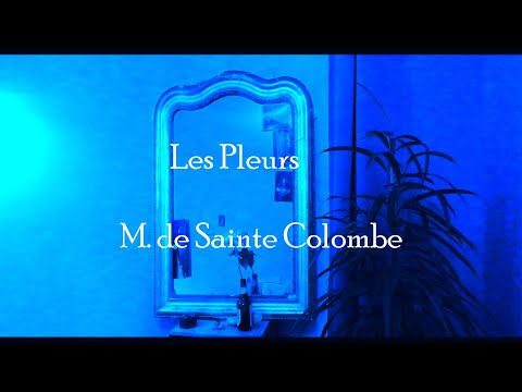 Les Pleurs, Monsieur de Sainte Colombe