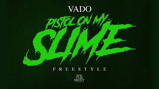 Vado &quot;PISTOL ON MY SLIME&quot; (OFFICIAL AUDIO)