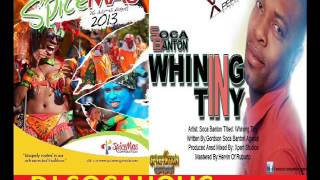 SOCA BANTON -  WHINING TINY - EX+5 RIDDIM - GRENADA SOCA 2013