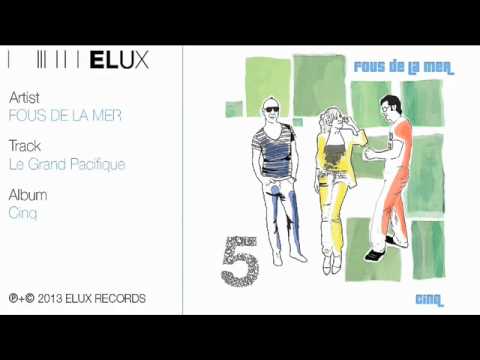 Fous De La Mer - Le Grand Pacifique