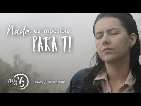 Nada es imposible para ti - Hermana Glenda (YULI Y JOSH) Cover
