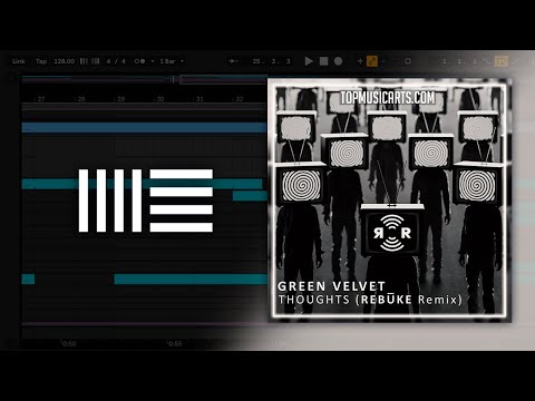 Green Velvet - Thoughts (Rebuke Remix) (Ableton Remake)