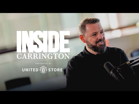 Manchester United's New Academy Director 🎓 | Inside Carrington: Ep 3